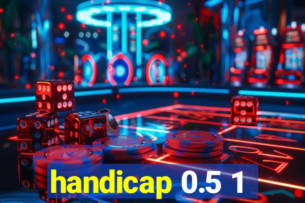 handicap 0.5 1